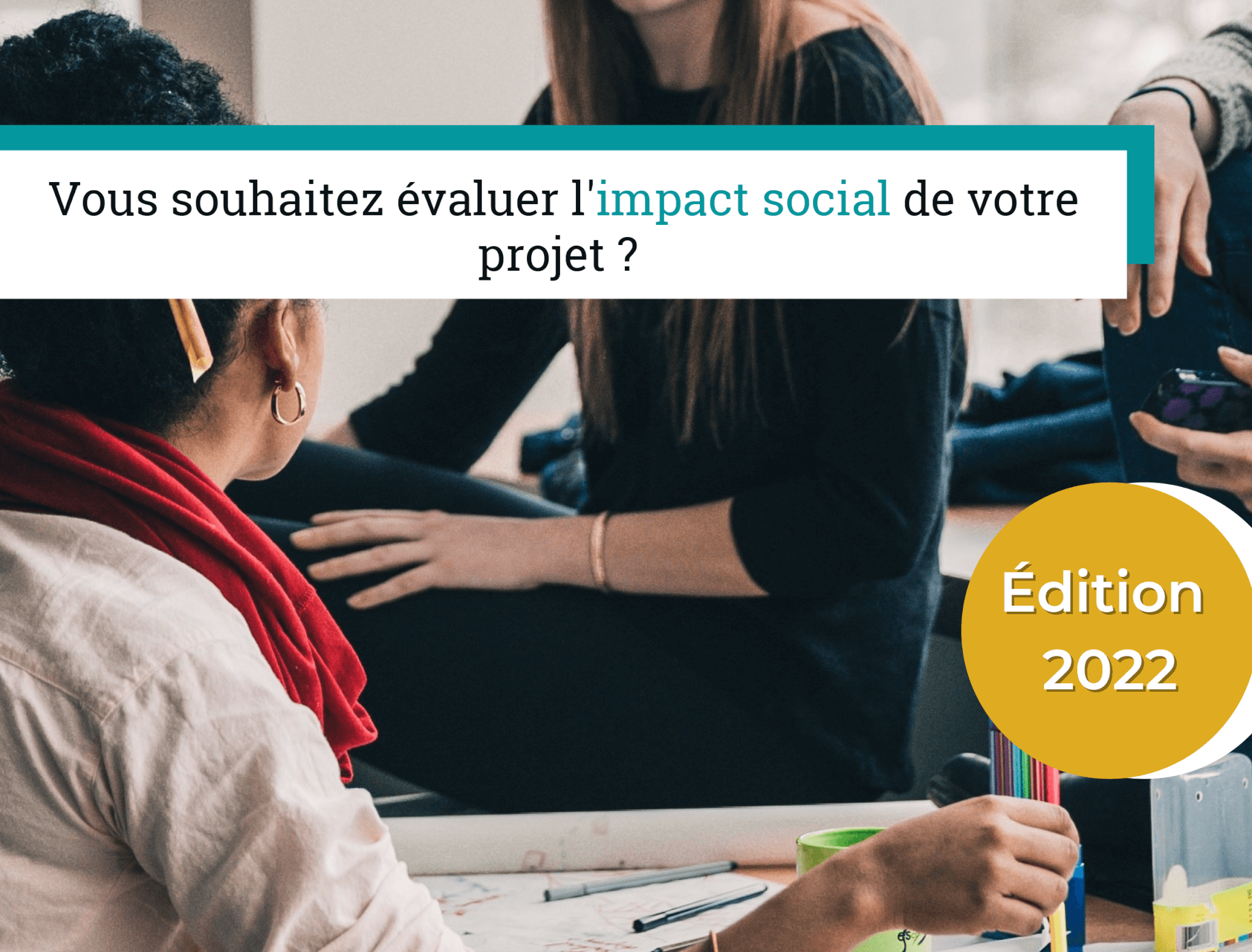 VISES : Vous souhaitez évaluer l’impact social de votre projet ?