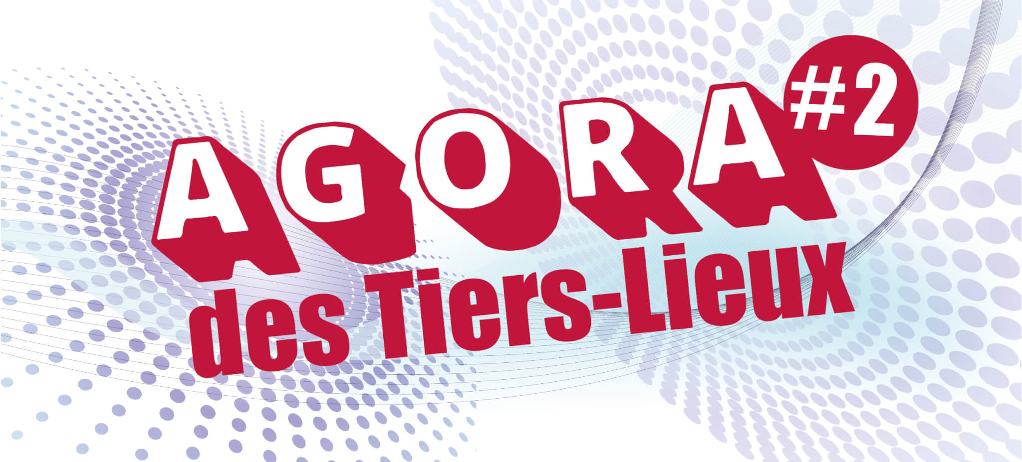 AGORA#2 DES TIERS-LIEUX :