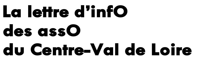 La lettre d’infO des assO du Centre-Val de Loire